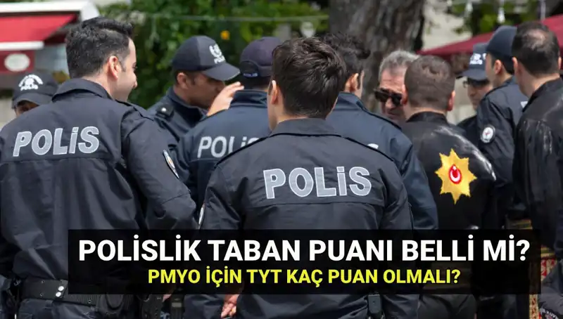 2025 Polislik Taban Puanları Açıklandı mı? PMYO Kontenjanları ve Detaylar