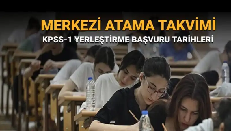 KPSS-1 Yerleştirme Tercihleri İçin Merkez Atama Takvimi Açıklandı!