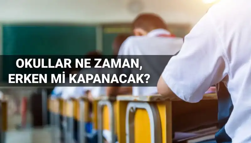 2024-2025 Eğitim Yılı Ne Zaman Kapanacak? Erken Tatil Geliyor!