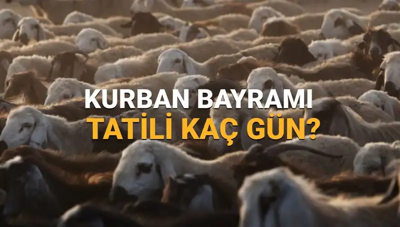 2025 Kurban Bayramı Tatili: Ne Zaman ve Kaç Gün Sürecek?