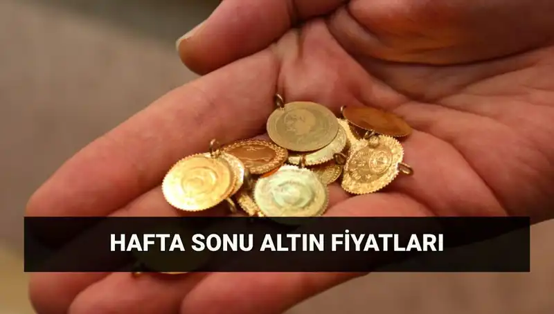 Hafta Sonu Canlı Altın Fiyatları: Çeyrek ve Gram Altın Ne Kadar?