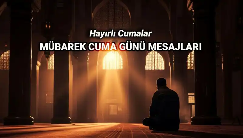 Hayırlı Cumalar! En Güzel Cuma Mesajları ve Dualı Sözler