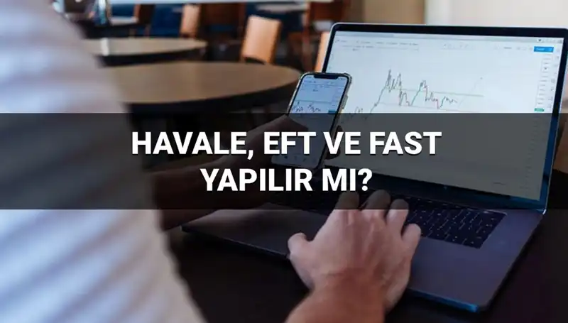 Bayramda Para Transferi: Havale, EFT ve FAST İşlemleri Ne Zaman Hesaba Geçer?