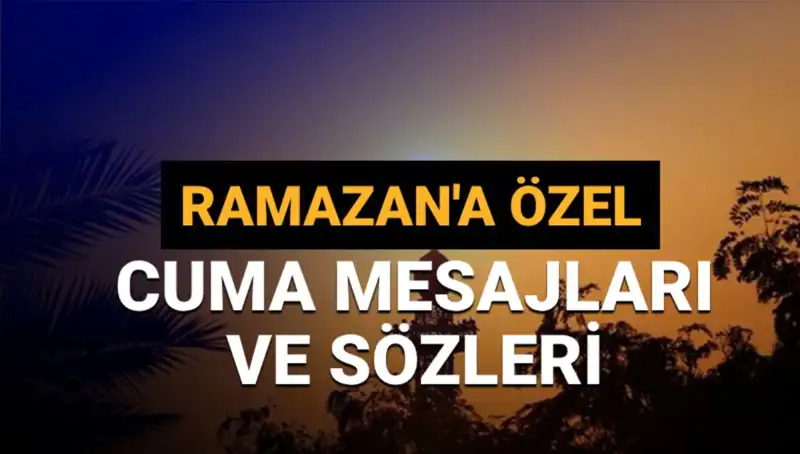 2025 Ramazan Ayı İçin En Güzel Cuma Mesajları ve Sözleri