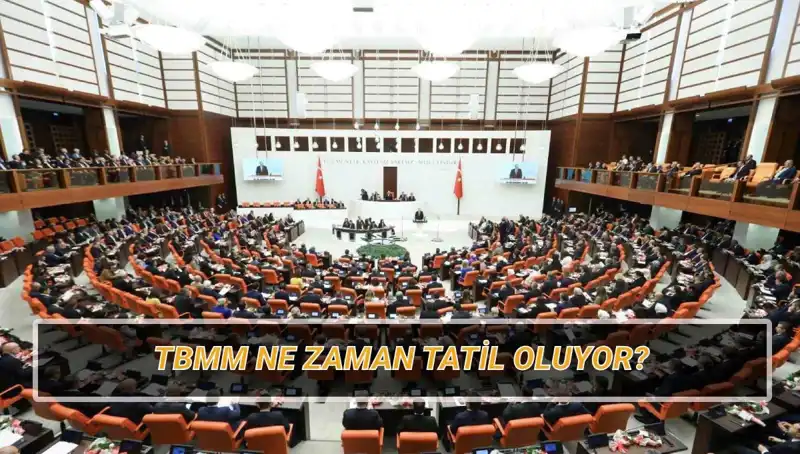 2025 TBMM Tatil Takvimi: Meclis Ne Zaman Tatil Olacak?