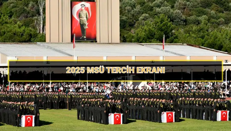MSÜ Tercih Ekranı İncelemesi: 2025 Yılı İçin Son Tarih Ne Zaman?