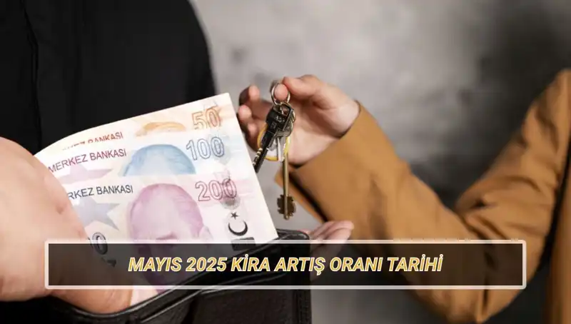 Mayıs 2025 Kira Artış Oranı Ne Zaman Açıklanacak? İşte Tüm Ayrıntılar