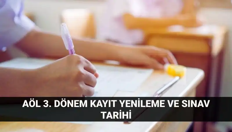 AÖL Kayıt Yenileme ve 3. Dönem Sınav Takvimi Hakkında Bilmeniz Gerekenler