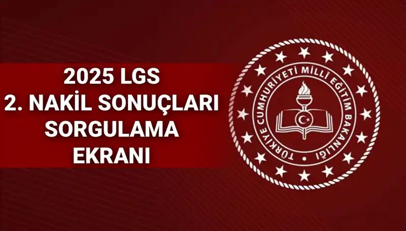 LGS 2. Nakil Tercih Sonuçları MEB 2025: Sonuçlar Ne Zaman Açıklanacak?